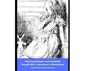 Exploring Statistics and Probability through Alice's Adventures in Wonderland: A Joyful Maths Integrated Adventure