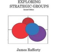 Exploring Strategic Groups James Rafferty, (Auteur)