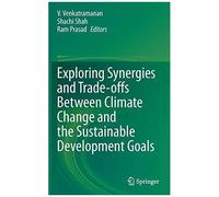 Exploring Synergies And Trade-Offs Between Climate Change And The Sustainable Development Goals