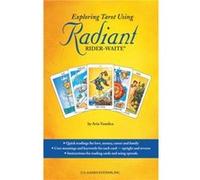 Exploring Tarot Using Radiant RiderWaite Tarot by Avia Venefica Inconnu (Auteur)