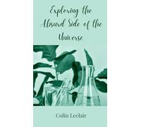 Exploring the Absurd Side of the Universe