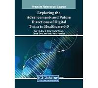 Exploring The Advancements And Future Directions Of Digital Twins In Healthcare 6.0