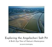 Exploring the Agelochori Salt Pit: A Bird’s Eye View of Nature’s Masterpiece