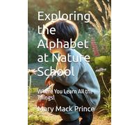 Exploring the Alphabet At Nature School: Where You Learn All the Things!