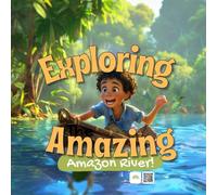 Exploring the Amazing Amazon River!