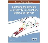 Exploring The Benefits Of Creativity In Education, Media, And The Arts