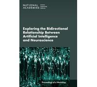 Exploring the Bidirectional Relationship Between Artificial Intelligence and Neuroscience: Proceedings of a Workshop