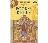 Exploring The Book Of Kells (Paperback) George Otto Simms, (Auteur)