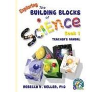 Exploring The Building Blocks Of Science Book 1 Teacher's Manual