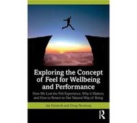 Exploring the Concept of Feel for Wellbeing and Performance by Doug Newburg Doug Newburg (Auteur)