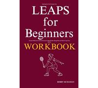 Exploring the Core Strategies from LEAPS for Beginners Workbook: Freeman Publications’ Practical Exercises to Build Wealth, Manage Risk, and Master Long-Term Options