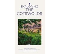 Exploring The Cotswolds: The Definitive Guide