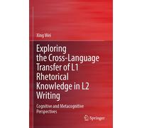 Exploring The Cross-Language Transfer Of L1 Rhetorical Knowledge In L2 Writing