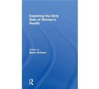 Exploring the Dirty Side of Womens Health by Mavis Kirkham Mavis Kirkham (Auteur)