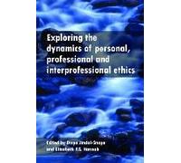 Exploring The Dynamics Of Personal, Professional And Interprofessional Ethics