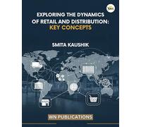 Exploring the dynamics of Retail and Distribution: Key Concepts
