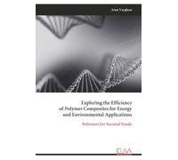 Exploring the Efficiency of Polymer Composites for Energy and Environmental Applications: Polymers for Societal Needs