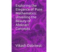 Exploring The Elegance Of Pure Mathematics: Unveiling The Beauty Of Abstract Concepts
