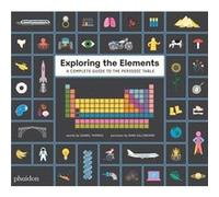 Exploring the Elements A Complete Guide to the Periodic Table by Isabel Thomas & By artist Sara Gillingham Isabel Thomas By artist Sara Gillingham (Auteur)