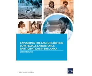 Exploring the Factors Behind Low Female Labor Force Participation in Sri Lanka