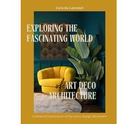 Exploring The Fascinating World Of Art Deco Architecture: A Detailed Examination Of The Iconic Design Movement
