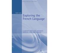 Exploring the French Language Jane F. Shelton, Nigel Armstrong, R. Anthony Lodge, Yvette M.L. Ellis (Auteur)