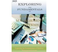 Exploring The Fundamentals Of Database Management Systems