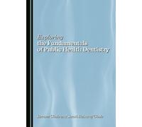 Exploring the Fundamentals of Public Health Dentistry