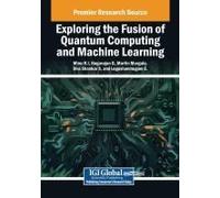 Exploring The Fusion Of Quantum Computing And Machine Learning Paperback Book