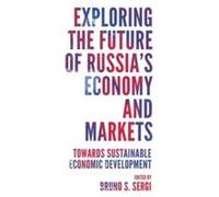 Exploring the Future of Russias Economy and Markets Inconnu (Auteur)