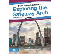 Exploring The Gateway Arch