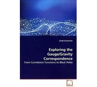 Exploring The Gauge/Gravity Correspondence: From Correlation Functions To Black Holes
