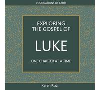 Exploring the Gospel of Luke One Chapter at a Time: A Devotional for Reflection, Growth, and Daily Application for Personal or Group Study