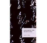 Exploring the Heart Sutra by Sarah A. Mattice Sarah A. Mattice (Auteur)