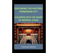 Exploring The Historic Forbidden City: A Glimpse Into The Heart Of Imperial China