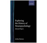 Arthur L. Benton Exploring the History of Neuropsychology (Relié)