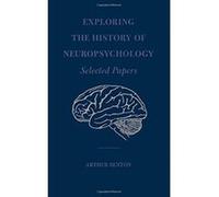 Arthur L. Benton Exploring the History of Neuropsychology (Relié)