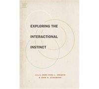 Exploring the Interactional Instinct by John H. Schumann Anna Dina L. Joaquin Hardcover Book John H. Schumann Anna Dina L. Joaquin (Auteur)