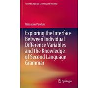 Exploring The Interface Between Individual Difference Variables And The Knowledge Of Second Language Grammar