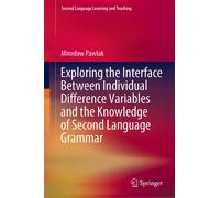 Exploring The Interface Between Individual Difference Variables And The Knowledge Of Second Language Grammar