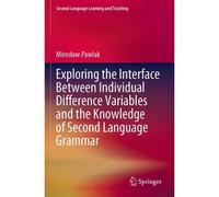 Exploring The Interface Between Individual Difference Variables And The Knowledge Of Second Language Grammar