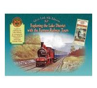 Exploring the Lake District with the Furness Railway Tours: An Illustrated Guide (Silver Link Silk Edition) - [Version Originale] Inconnu (Auteur)