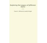 Exploring the Legacy of Jefferson Davis