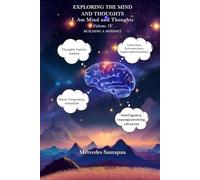 Exploring The Mind and Thoughts. I Am Mind and Thoughts: Volume IV. Building a Mindset