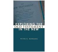 Exploring The Old Testament In The New