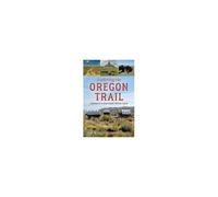 David L. Scott et Kay W. Scott – Exploring the Oregon Trail: America's Historic Road Trip – Poche