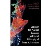 Exploring the Political Economy and Social Philosophy of James M. Buchanan (Economy, Polity, and Society) - [Version Originale] Inconnu (Auteur)