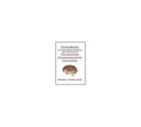 Exploring The Psychology, Diagnosis, And Treatment Of Neurogenic Communication Disorders