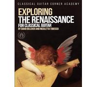 Exploring the Renaissance: 46 Dances, Songs, and Instrumentals for Classical Guitar