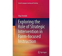 Exploring The Role Of Strategic Intervention In Form-Focused Instruction
